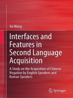 cover image of Interfaces and Features in Second Language Acquisition